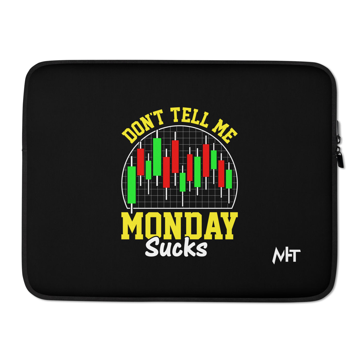 Don't Tell me Monday Sucks - Laptop Sleeve