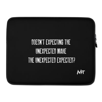 Doesn't expecting the unexpected make the unexpected expected V2 - Laptop Sleeve