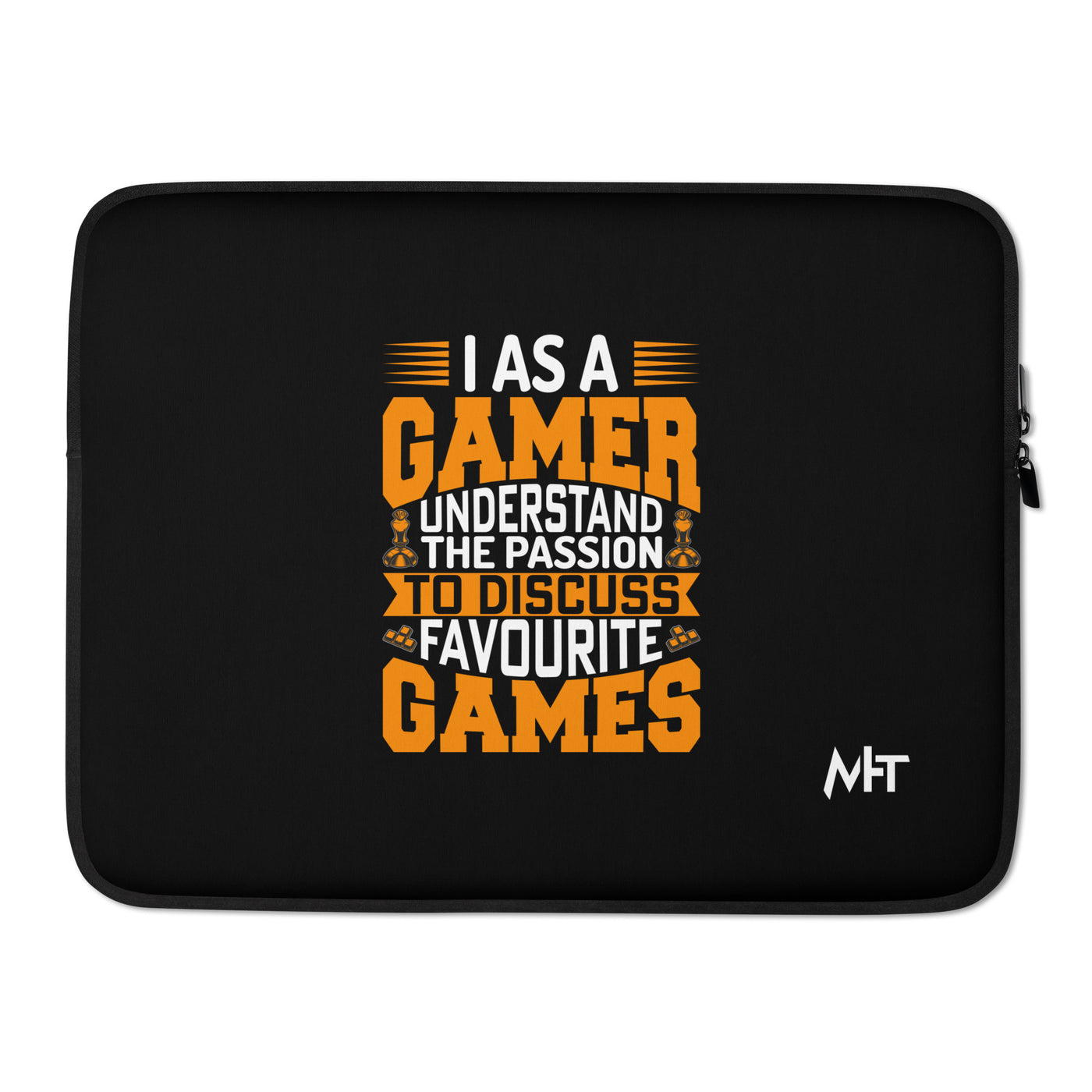 I, as a Gamer, Understand the Passion to Discuss Favorite Games - Laptop Sleeve
