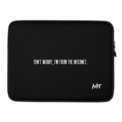 Don't worry I am from the Internet V2 - Laptop Sleeve