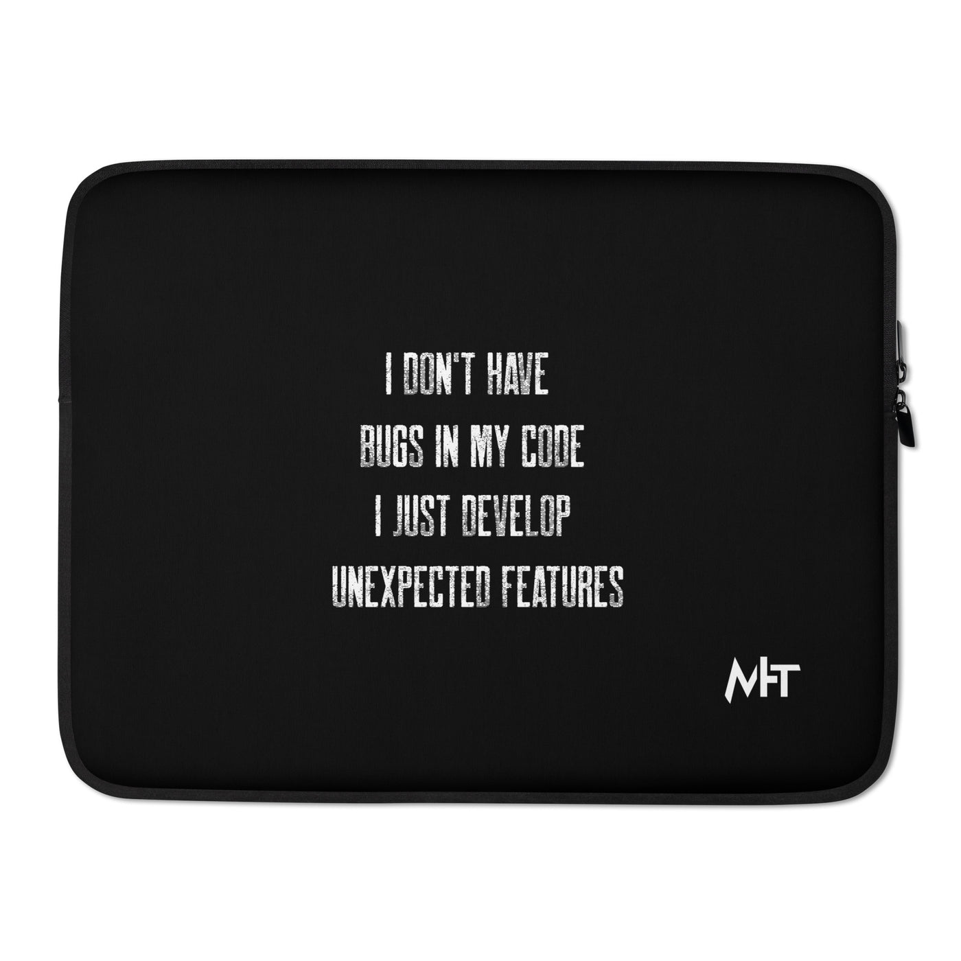 I don't Have bugs in my code, I just Develop unexpected features V2 - Laptop Sleeve