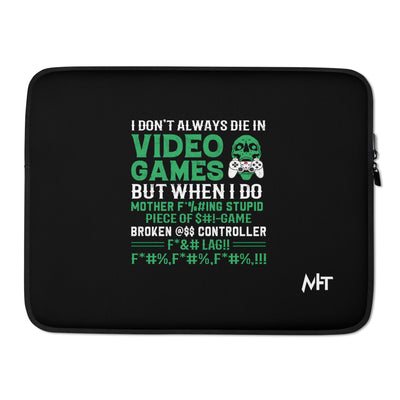 I don't always Die in Video games but when I Do mother - Laptop Sleeve