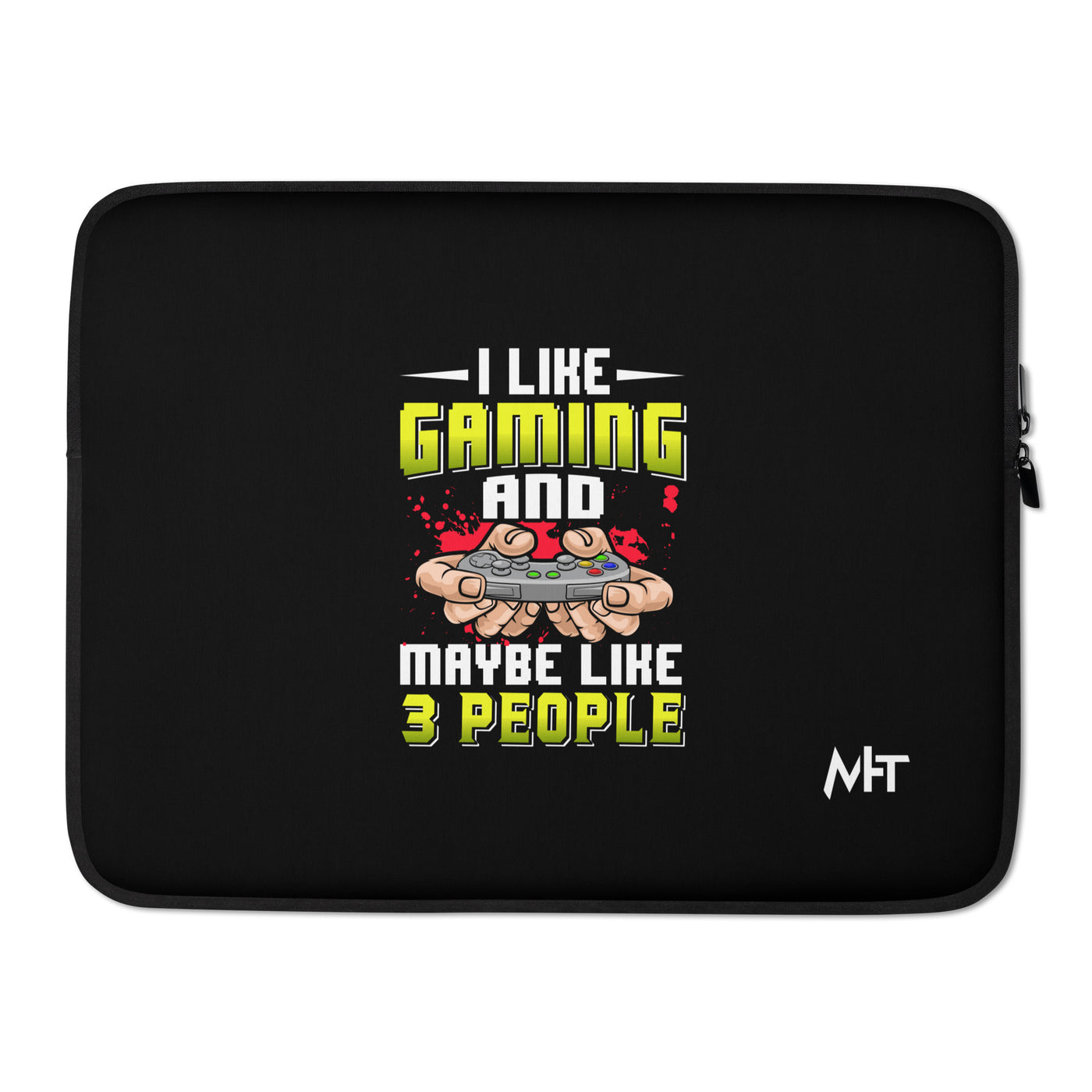 I Like Gaming and Maybe Like 3 People - Laptop Sleeve