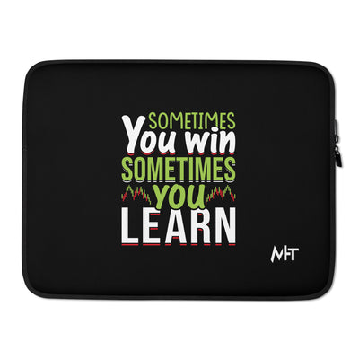 Sometimes you Win, sometimes you Learn - Laptop Sleeve