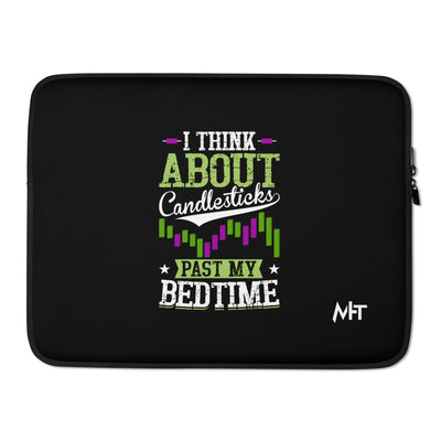 I think about Candlesticks past my bedtime - Laptop Sleeve