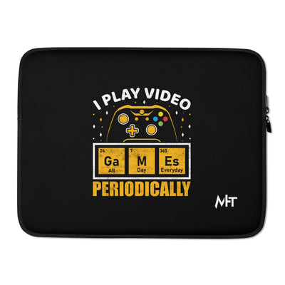 I Play Videogames Periodically - Laptop Sleeve