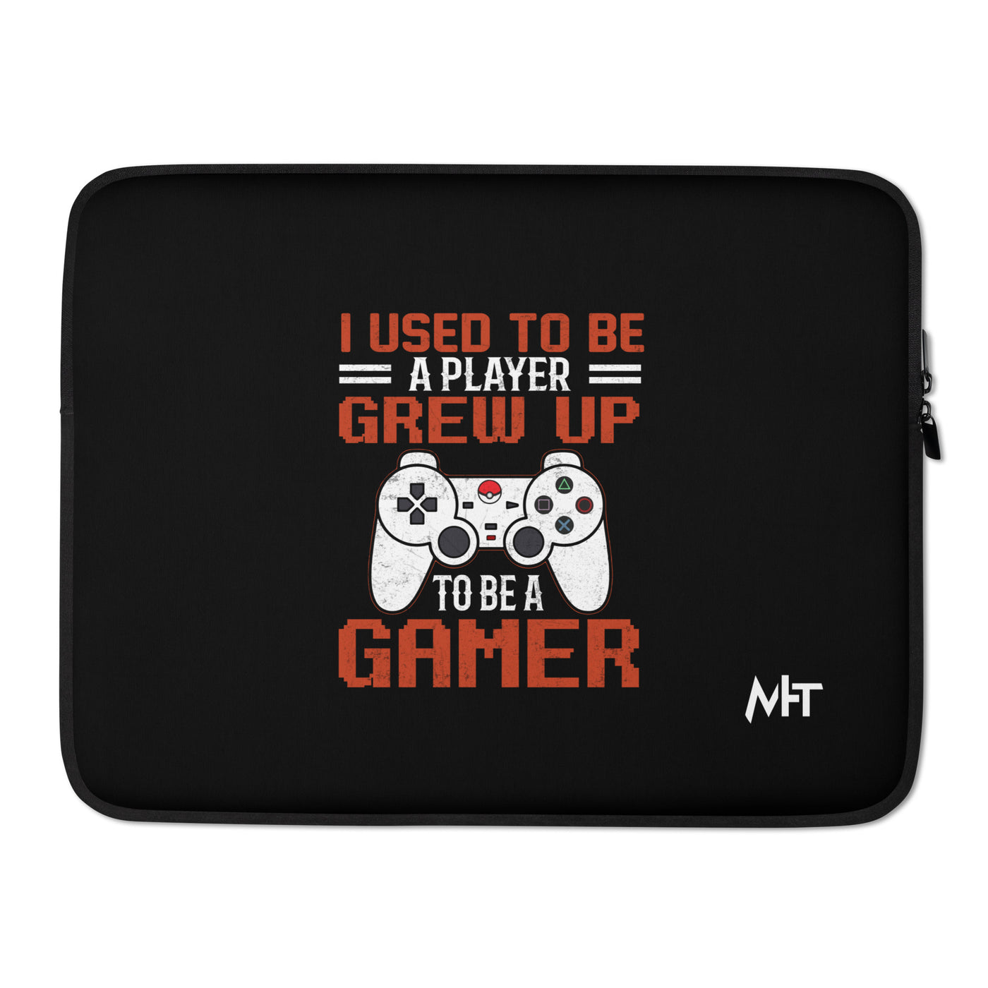 I Used to be a Player; Grew up to be a Gamer - Laptop Sleeve
