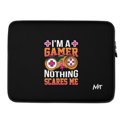 I am a Gamer; Nothing Scares me - Laptop Sleeve