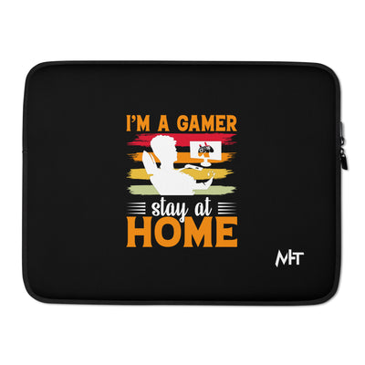I am a Gamer Stay at Home - Laptop Sleeve