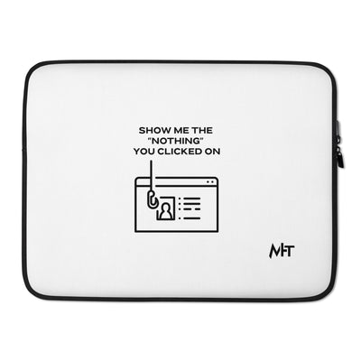 Show me the Nothing you Clicked on in Dark Text - Laptop Sleeve