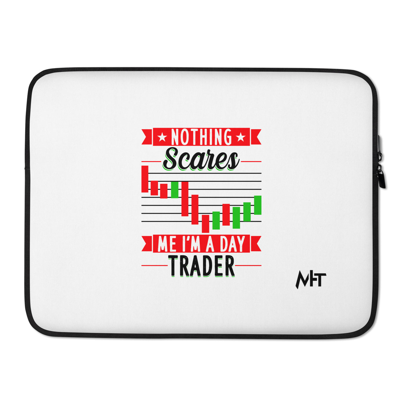 Nothing Scares me; I Am a Day Trader in Dark Text - Laptop Sleeve