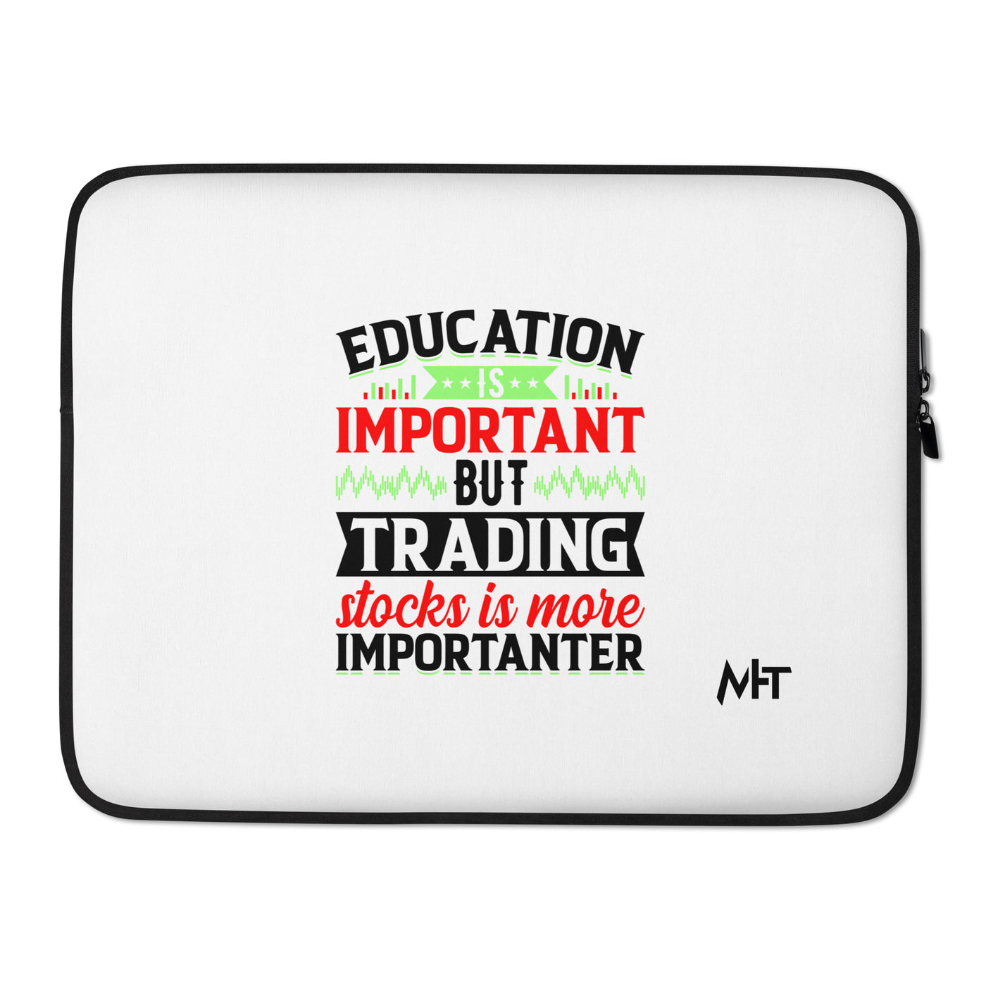 Education is important but trading stocks is more importanter in Dark Text - Laptop Sleeve