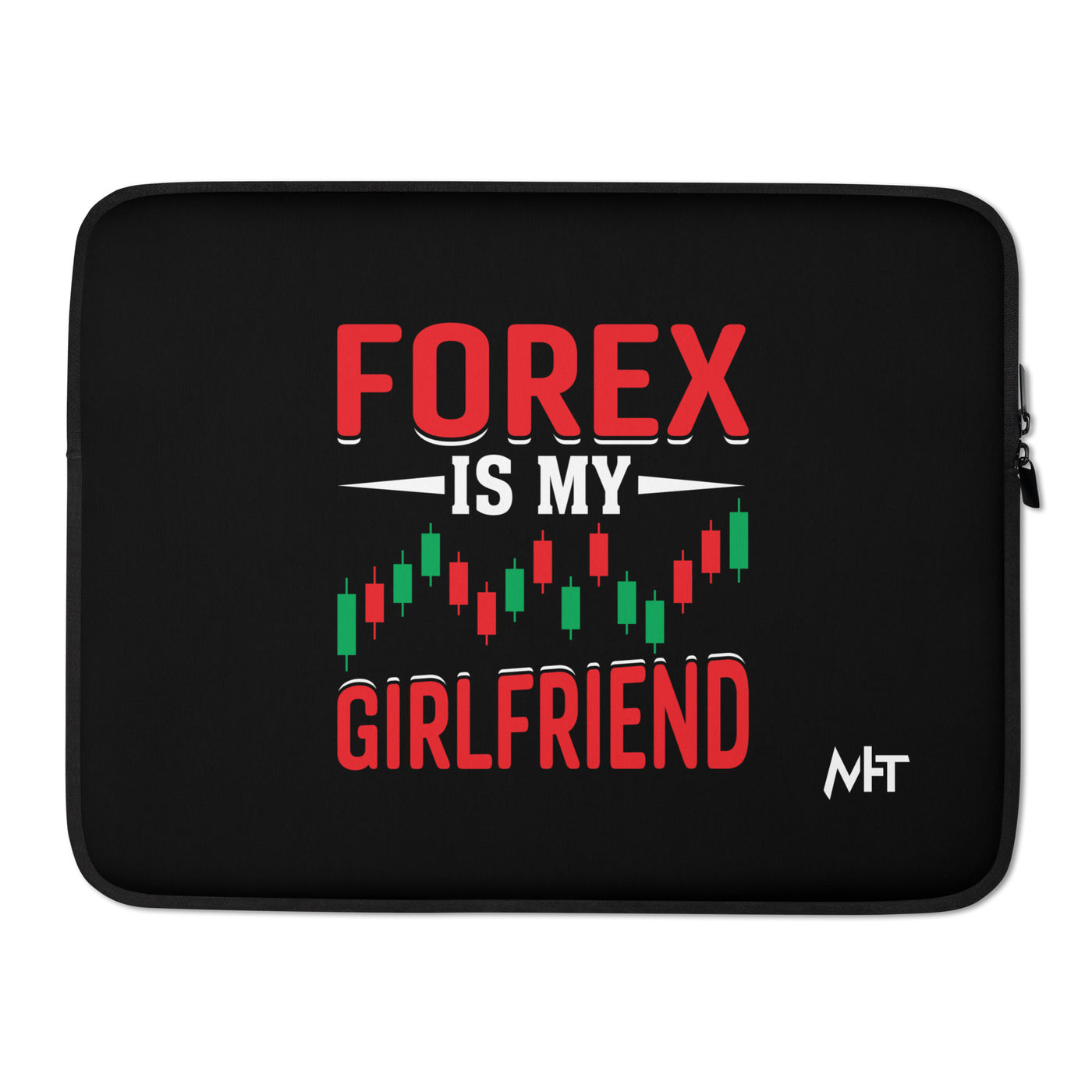 Forex is my Girlfriend - Laptop Sleeve