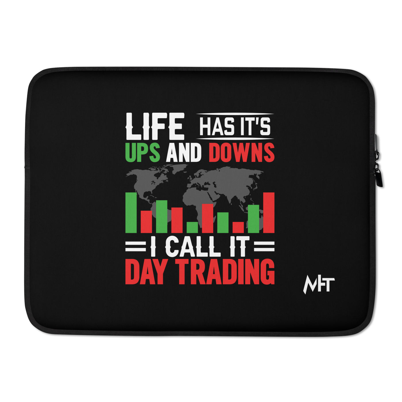 Life has its ups and downs; I call it Day Trading - Laptop Sleeve