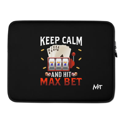 Keep Calm and Hit Max Bet - Laptop Sleeve