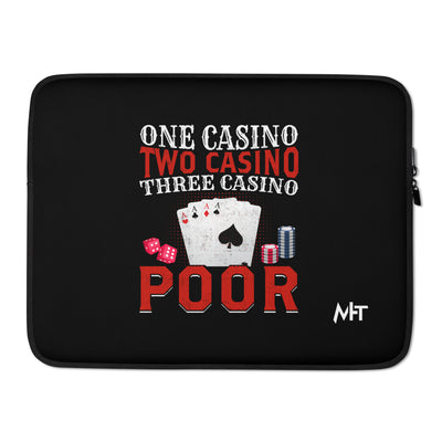 One Casino, Two Casino, Three Casino = Poor - Laptop Sleeve