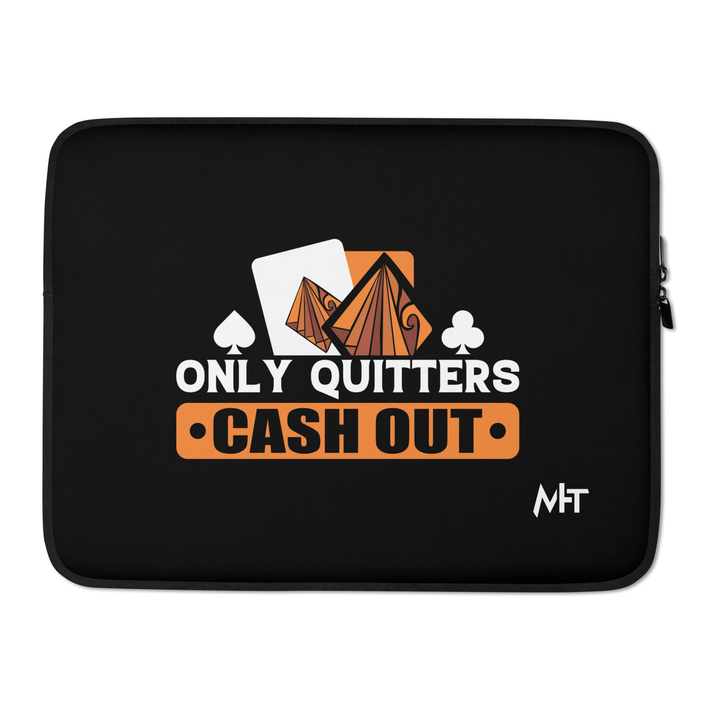 Only Quitters Cash Out - Laptop Sleeve