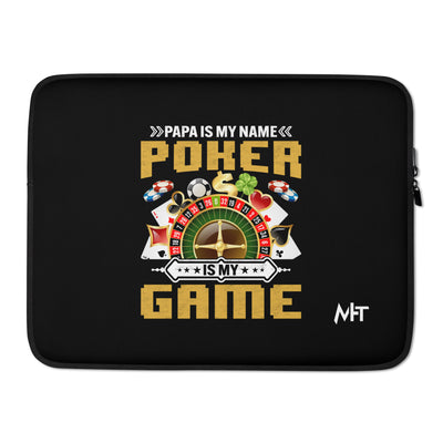 Papa Is my Name; Poker Is my Game - Laptop Sleeve