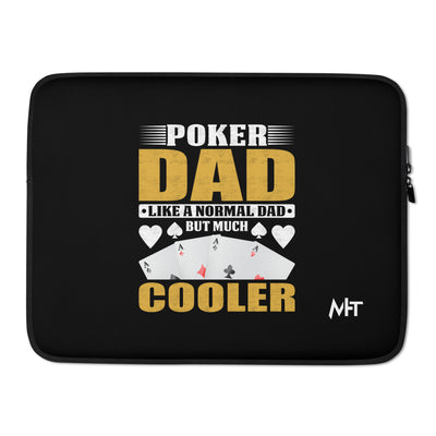 Poker Dad is like a Normal Dad but much Cooler - Laptop Sleeve