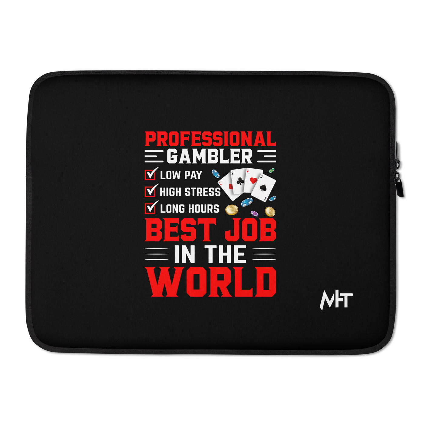 Professional Gambler: The Best Job in the World - Laptop Sleeve