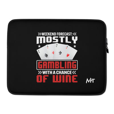 Weekend Forecast Mostly Gambling With a Chance of Wine - Laptop Sleeve