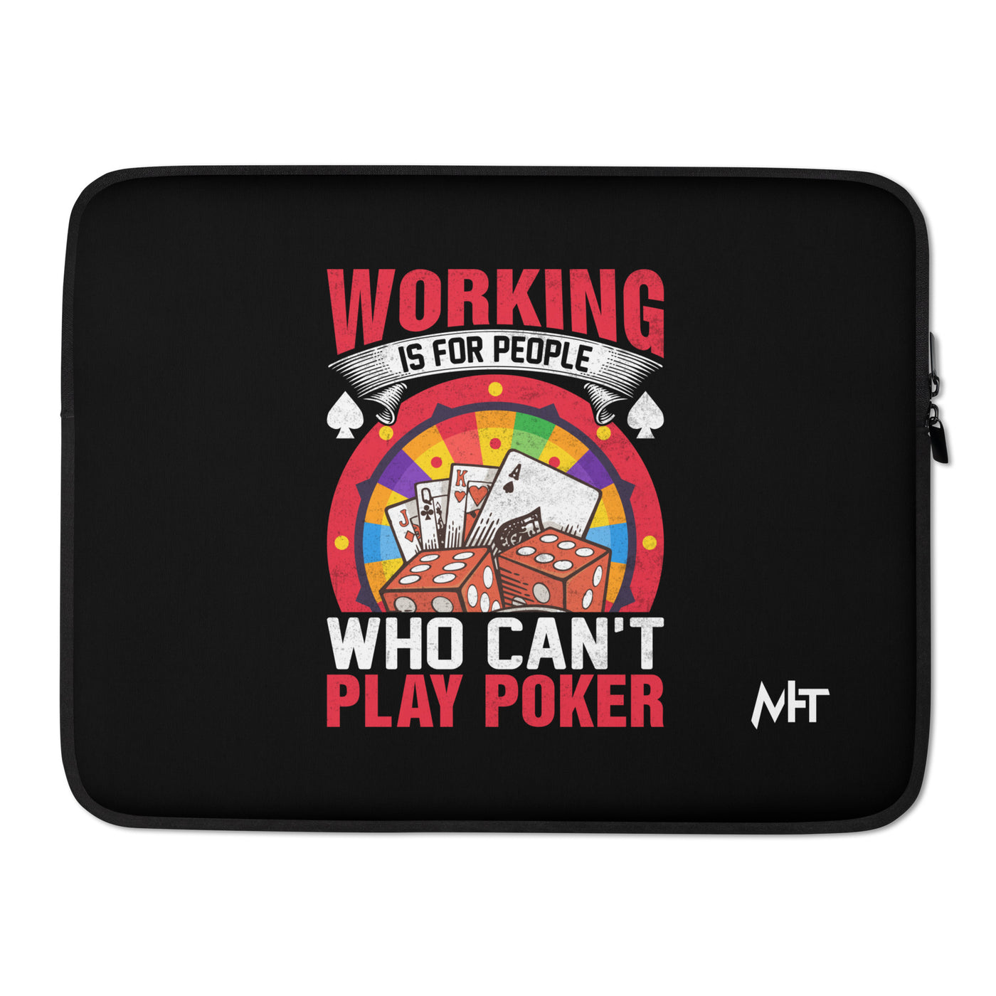 Working is for people for Who can't Play Poker - Laptop Sleeve