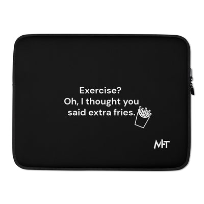 Exercise? Oh, I thought you said extra fries - Laptop Sleeve