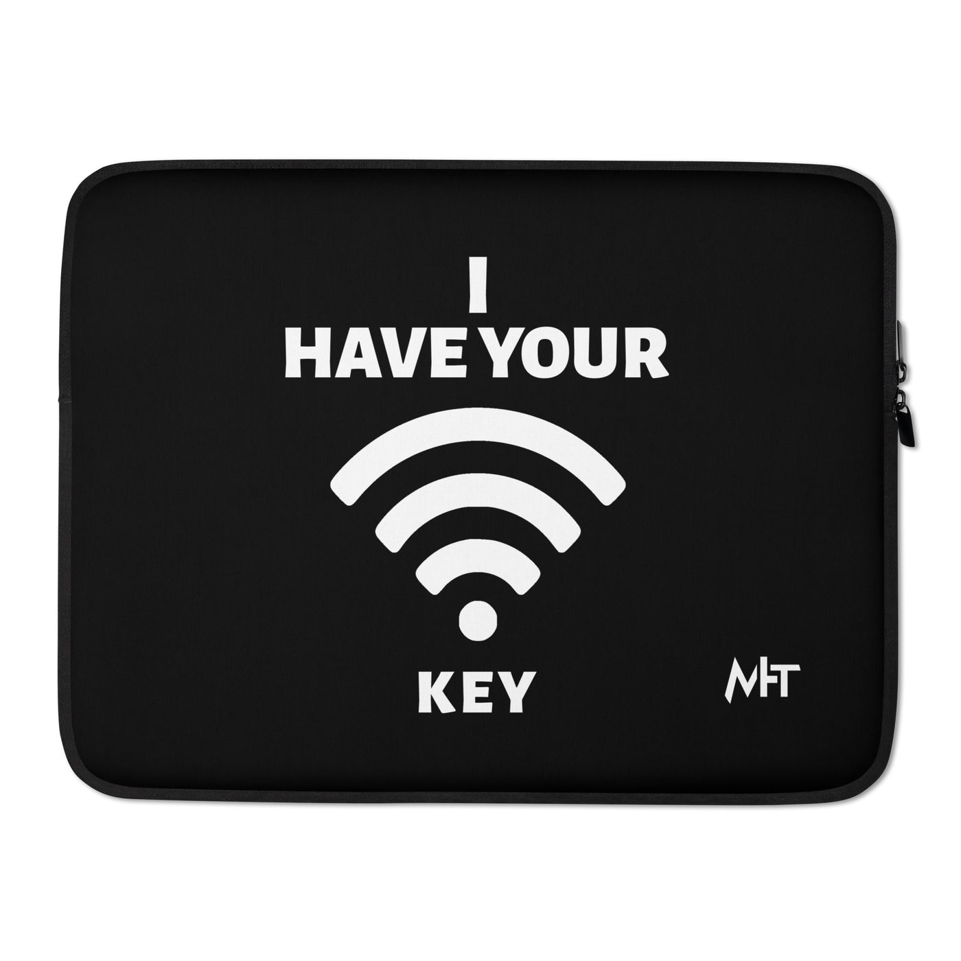 I have your Wi-Fi password - Laptop Sleeve