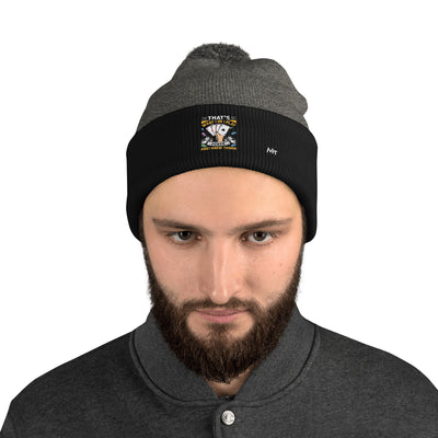 That's what I Do; I Play Poker and I Know Things - Pom-Pom Beanie