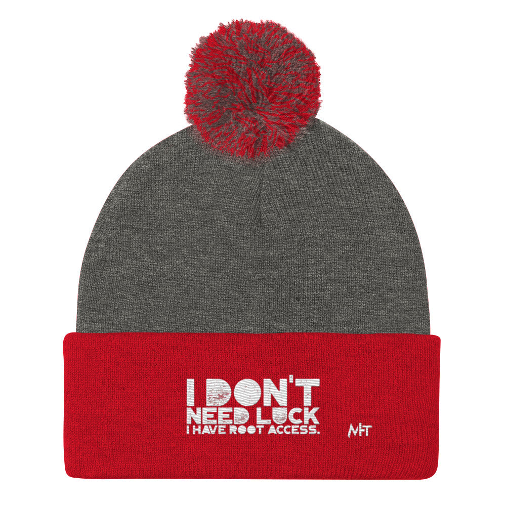 I Don't Need Luck: I Have Root Access - Pom-Pom Beanie