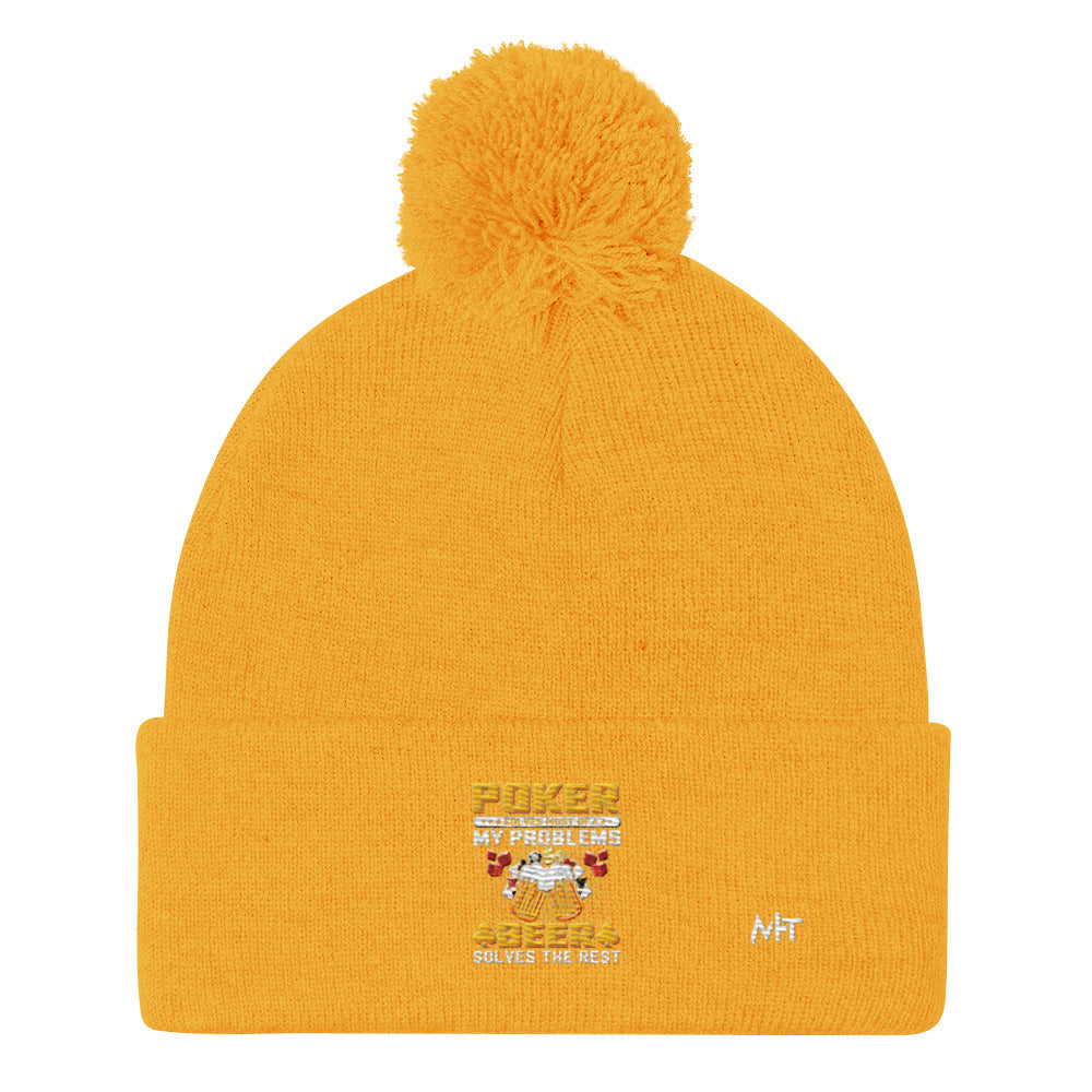 Poker Solves Most of My Problems, but Beer Solves the Rest - Pom-Pom Beanie