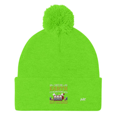 Save the Earth; it's the only Planet with Slot Machines - Pom-Pom Beanie