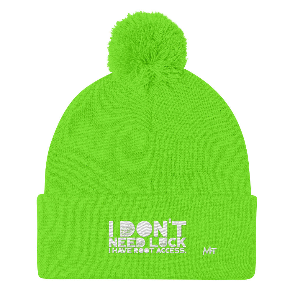 I Don't Need Luck: I Have Root Access - Pom-Pom Beanie