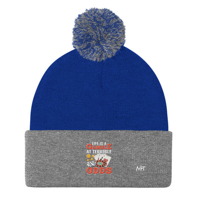 Life is a Gamble at terrible Odds - Pom-Pom Beanie