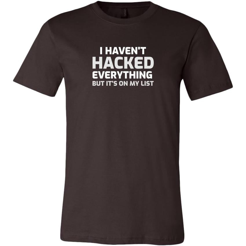I haven't hacked everything - Canvas Mens Shirt by MyHackerTech