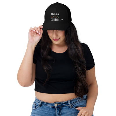 Trading is all that Matters - Trucker Cap