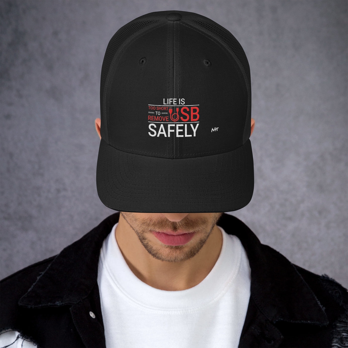 Life is too Short to Remove USB Safely - Trucker Cap