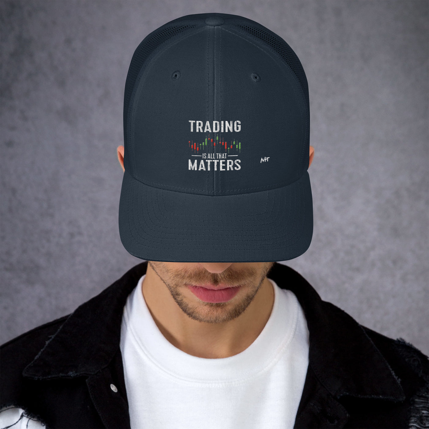 Trading is all that Matters - Trucker Cap