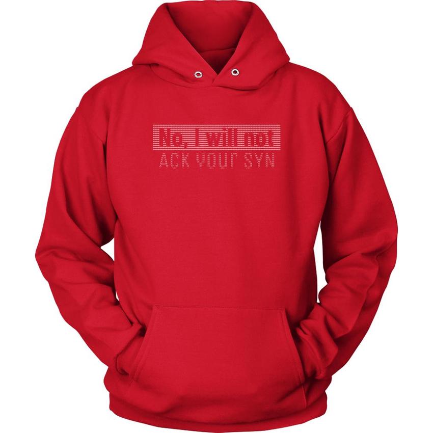 No, I will not ACK your SYN - Unisex Hoodie by MyHackerTech