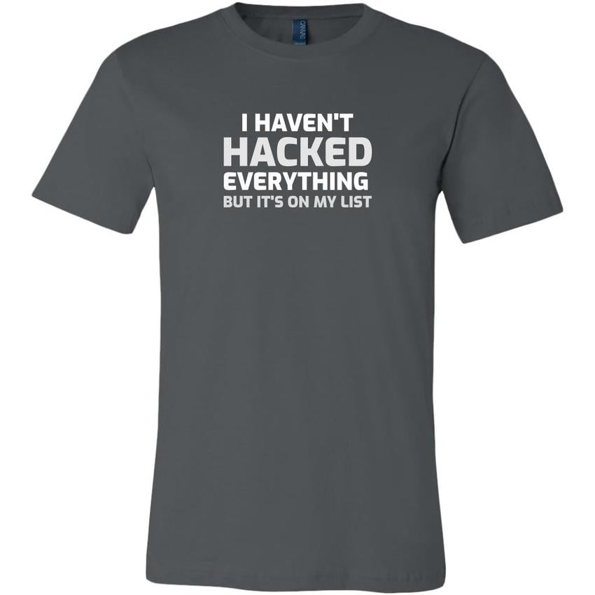 I haven't hacked everything - Canvas Mens Shirt by MyHackerTech