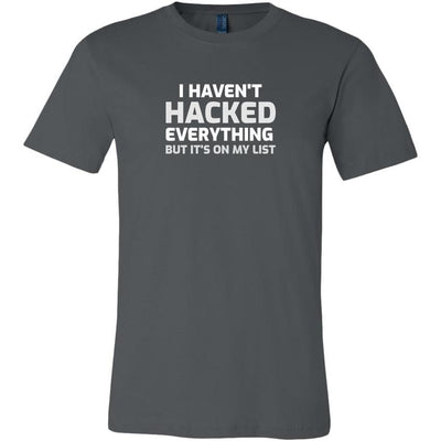 I haven't hacked everything - Canvas Mens Shirt by MyHackerTech