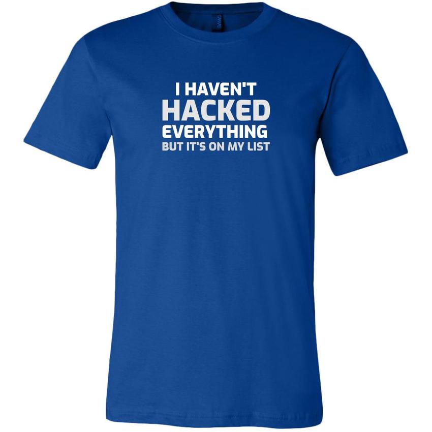 I haven't hacked everything - Canvas Mens Shirt by MyHackerTech