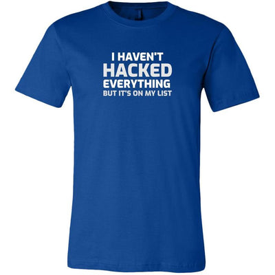 I haven't hacked everything - Canvas Mens Shirt by MyHackerTech