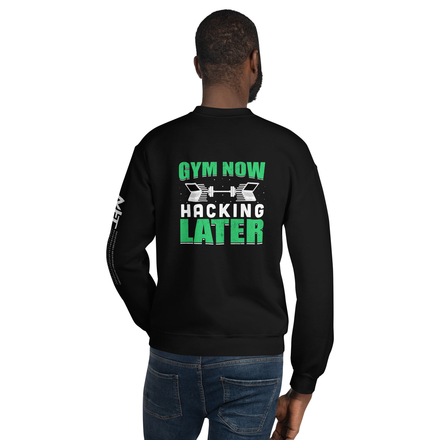 Gym now, hacking later - Unisex Sweatshirt ( Back Print )
