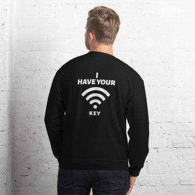 I have your Wi-Fi password - Unisex Sweatshirt ( Back Print )