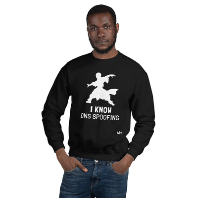 I Know DNS Spoofing - Unisex Sweatshirt