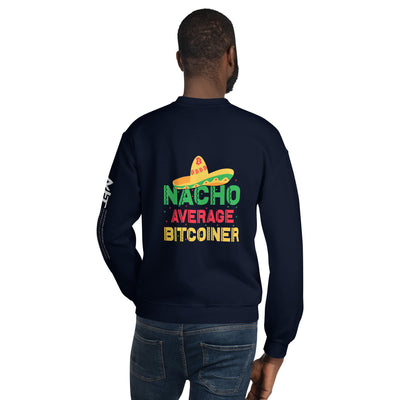 Nacho Average Bitcoiner Unisex Sweatshirt ( Back Print )