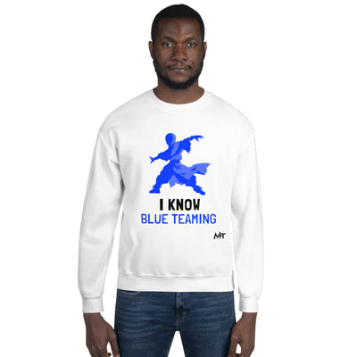 I Know Blue Teaming - Unisex Sweatshirt