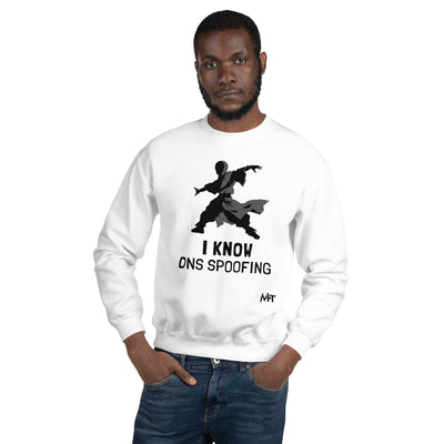 I Know DNS Spoofing - Unisex Sweatshirt
