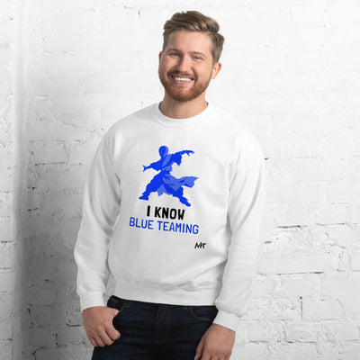 I Know Blue Teaming - Unisex Sweatshirt